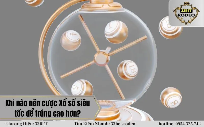 Khi nào nên cược Xổ số siêu tốc để trúng cao hơn