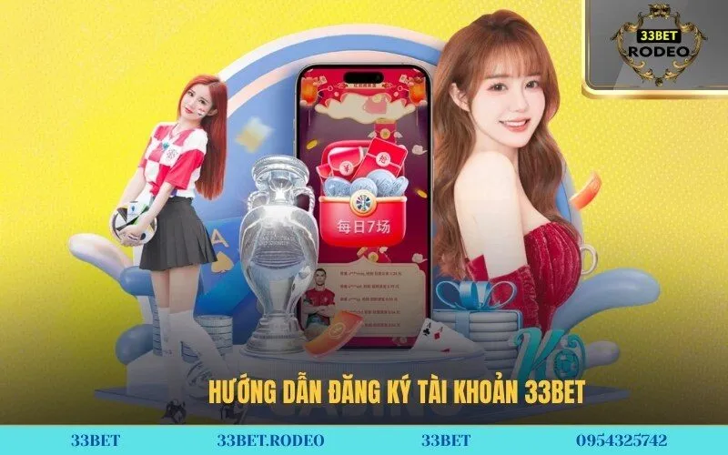 Hướng dẫn đăng ký tài khoản 33Bet.