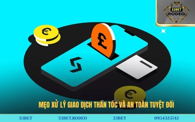 Mẹo xử lý giao dịch thần tốc và an toàn tuyệt đối