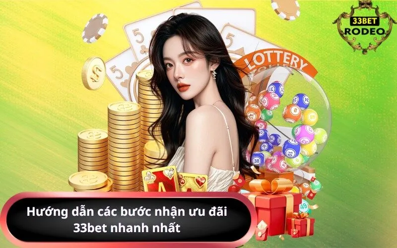 Hướng dẫn các bước nhận ưu đãi 33bet nhanh nhất